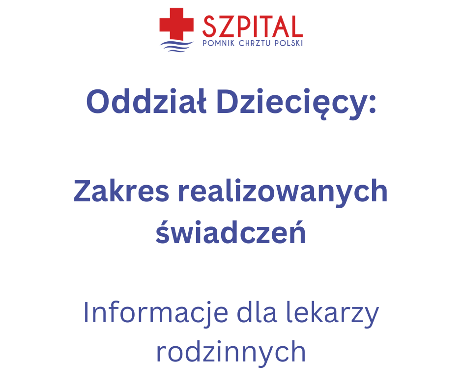 Komunikat dla lekarzy rodzinnych odnośnie specjalistycznych świadczeń medycznych w Oddziale Dziecięcym